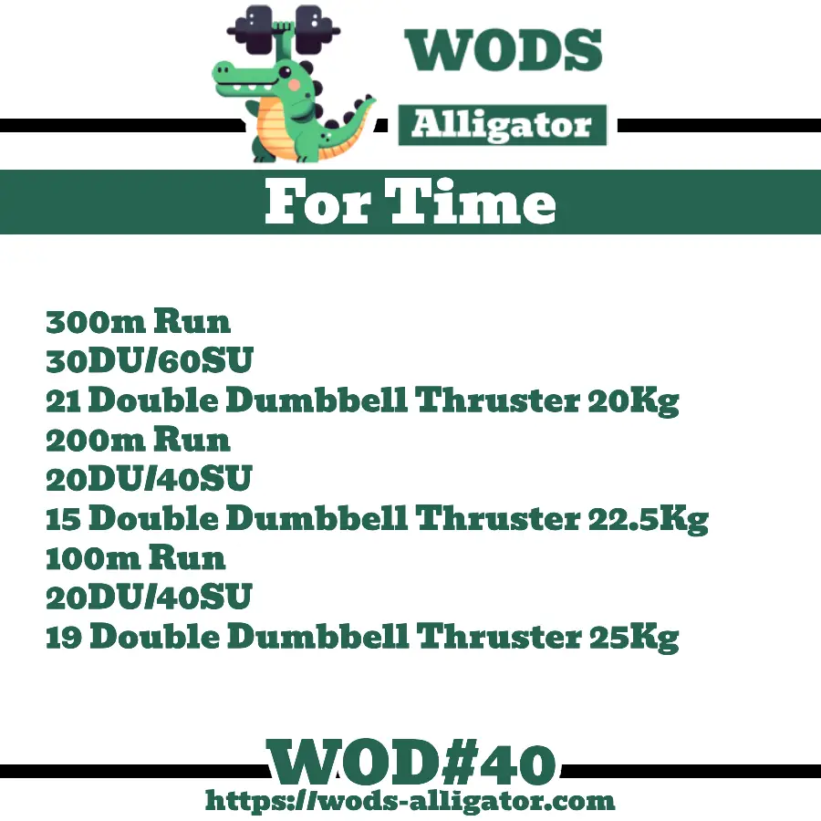 For Time 300m Run 30DU/60SU 21 Double Dumbbell Thruster 20Kg 200m Run 20DU/40SU 15 Double Dumbbell Thruster 22.5Kg 100m Run 20DU/40SU 19 Double Dumbbell Thruster 25Kg