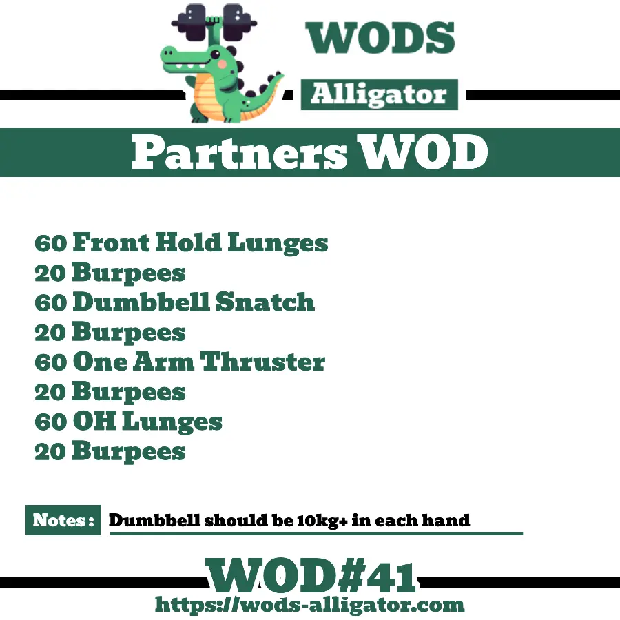 Partners WOD 60 Front Hold Lunges 20 Burpees 60 Dumbbell Snatch 20 Burpees 60 One Arm Thruster 20 Burpees 60 OH Lunges 20 Burpees