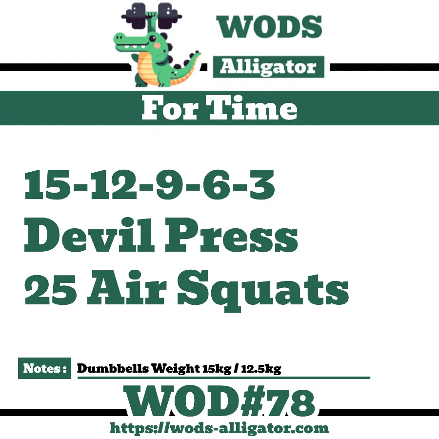 For Time 15-12-9-6-3 Devil Press 25 Air Squats