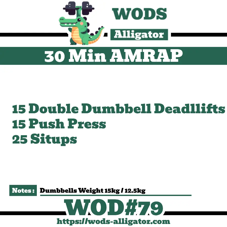 30Min AMRAP 15 Double Dumbbell Deadllifts 15 Push Press 25 Situps