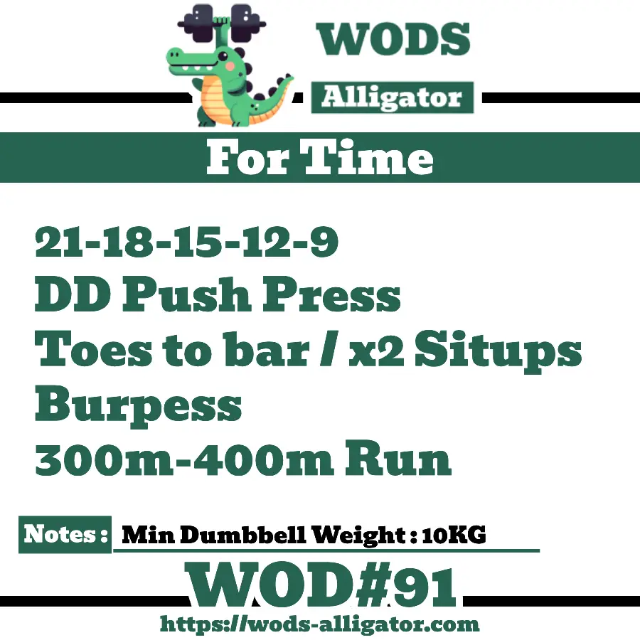 #91- For Time WOD 21-18-15-12-9 DD Push Press Toes to bar / x2 Situps Burpess 300m-400m Run