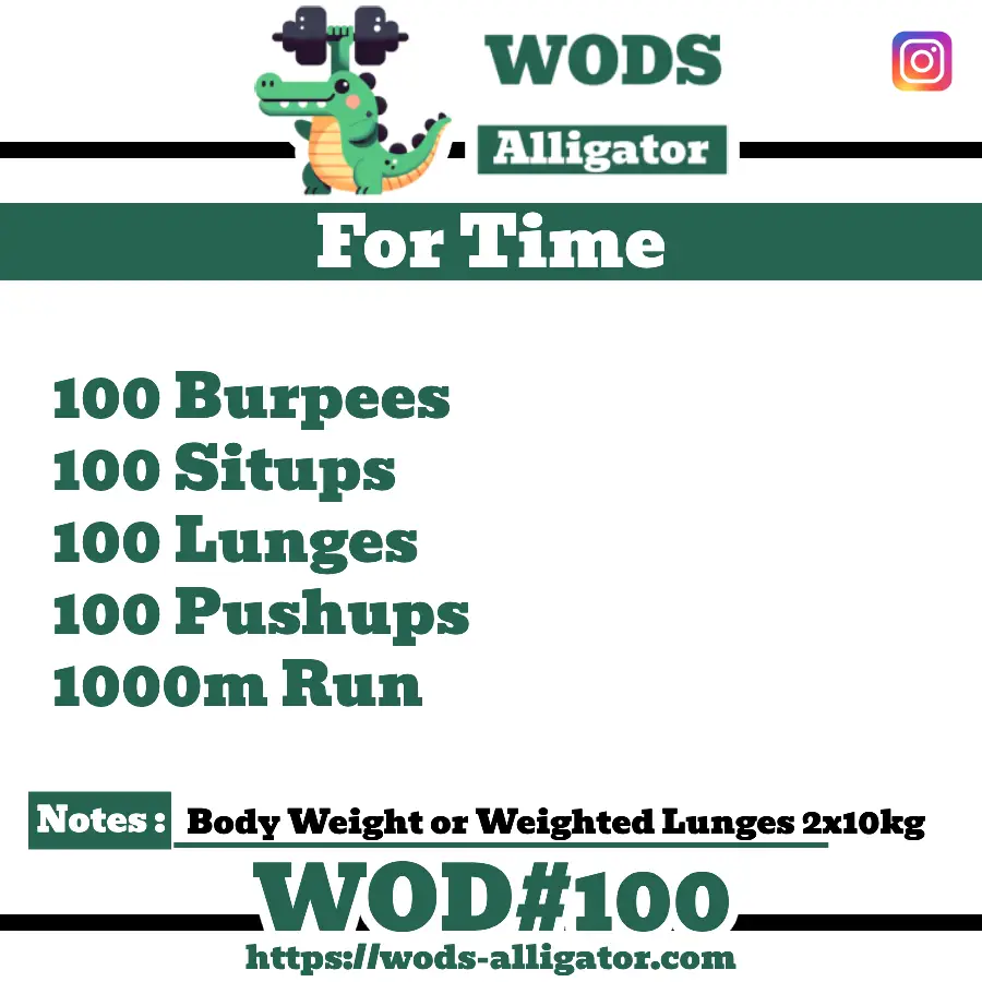 #100- For Time WOD 100 Burpees 100 Situps 100 Lunges 100 Pushups 1000m Run